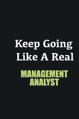 Book cover for Keep Going Like a Real Management Analyst