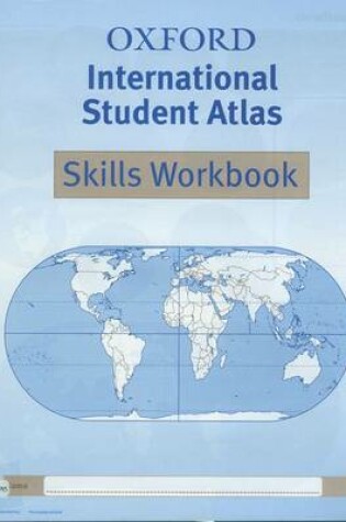 Cover of Oxford International Student Atlas Skills Workbook