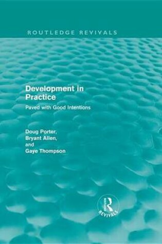 Cover of Development in Practice (Routledge Revivals): Paved with Good Intentions