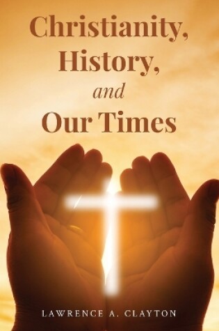 Cover of Christianity, History and Our Times