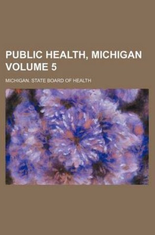 Cover of Public Health, Michigan Volume 5