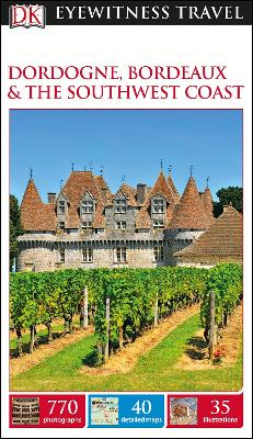 Cover of DK Eyewitness Dordogne, Bordeaux and the Southwest Coast