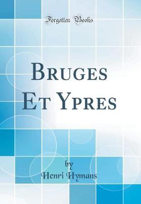 Book cover for Bruges Et Ypres (Classic Reprint)