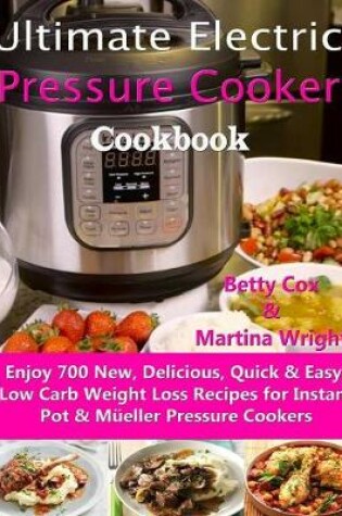 Cover of Ultimate Electric Pressure Cooker Cookbook