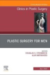 Book cover for Plastic Surgery for Men, an Issue of Clinics in Plastic Surgery, E-Book