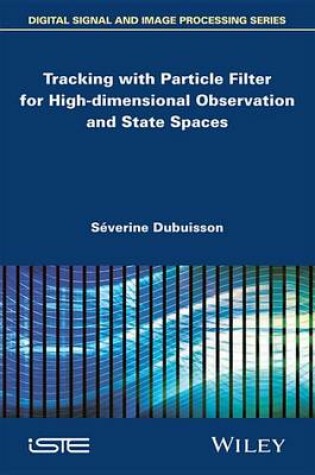 Cover of Tracking with Particle Filter for High-dimensional Observation and State Spaces