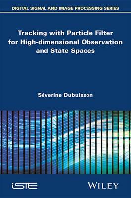 Book cover for Tracking with Particle Filter for High-dimensional Observation and State Spaces