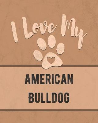 Book cover for I Love My American Bulldog