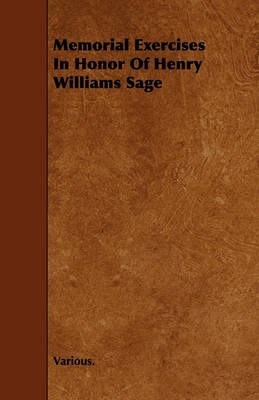 Book cover for Memorial Exercises In Honor Of Henry Williams Sage