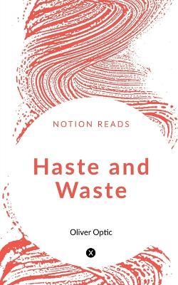Book cover for Haste and Waste