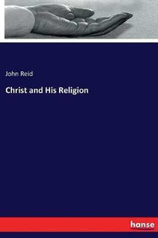 Cover of Christ and His Religion