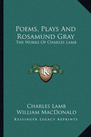 Cover of Poems, Plays and Rosamund Gray