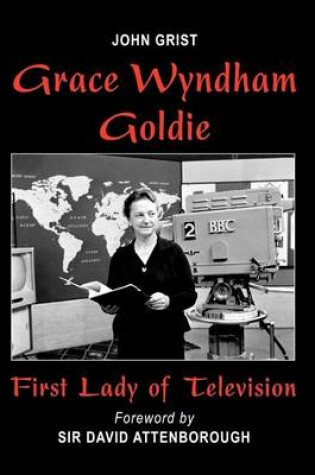 Cover of Grace Wyndham Goldie, First Lady of Television