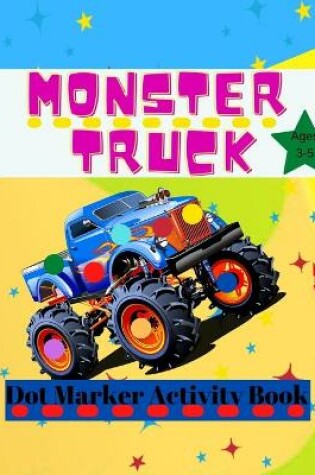 Cover of Monster Truck Dot Marker Activity Book