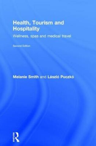 Cover of Health Tourism and Hospitality Spas, Wellness and Medical Travel (Revised)