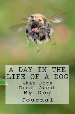 Cover of A Day in the Life of a Dog