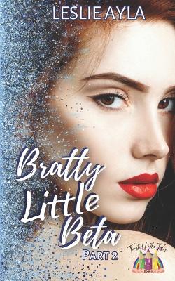 Book cover for Bratty Little Beta Part 2