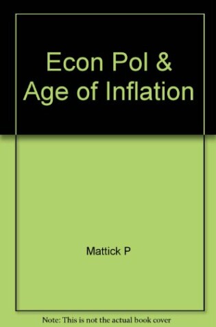 Cover of Economics, Politics and the Age of Inflation