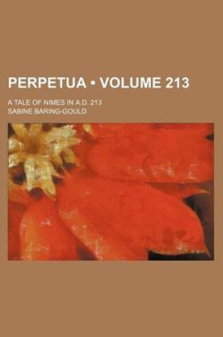Cover of Perpetua (Volume 213); A Tale of Nimes in A.D. 213