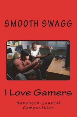 Cover of I Love Gamers