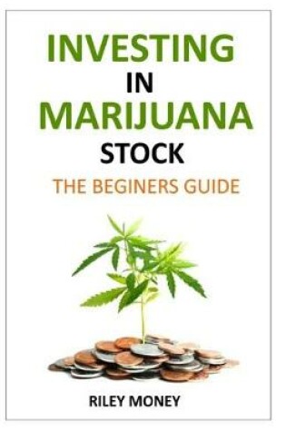 Cover of Investing in marijuana stock