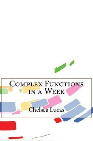 Cover of Complex Functions in a Week