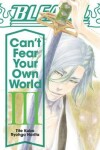 Book cover for Bleach: Can't Fear Your Own World, Vol. 3