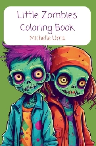 Cover of Little Zombies Coloring Book