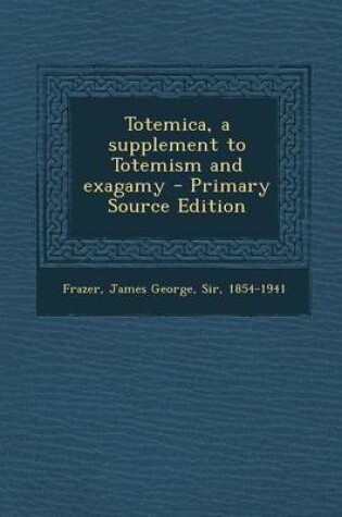 Cover of Totemica, a Supplement to Totemism and Exagamy