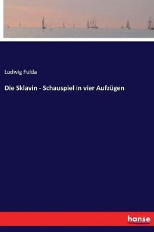 Cover of Die Sklavin - Schauspiel in vier Aufzügen