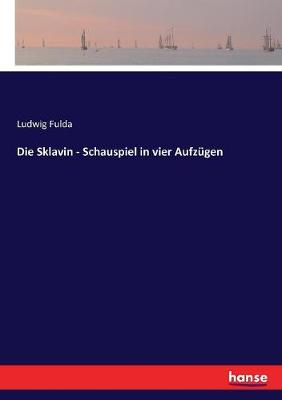 Book cover for Die Sklavin - Schauspiel in vier Aufz�gen