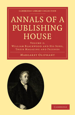 Cover of Annals of a Publishing House: Volume 2, William Blackwood and his Sons, their Magazine and Friends