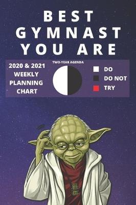 Book cover for 2020 & 2021 Two-Year Weekly Planner For Best Gymnast Gift - Funny Yoda Quote Appointment Book - Two Year Daily Agenda Notebook For Gymnastics Student or Coach