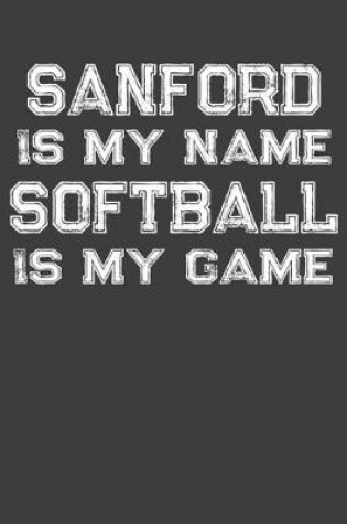 Cover of Sanford Is My Name Softball Is My Game