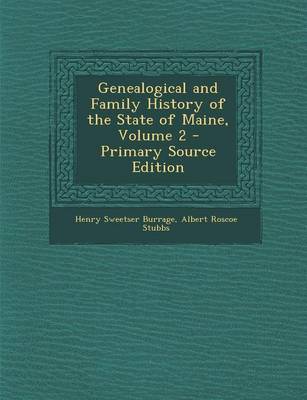 Book cover for Genealogical and Family History of the State of Maine, Volume 2 - Primary Source Edition