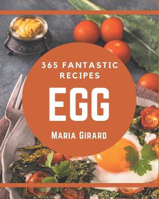 Book cover for 365 Fantastic Egg Recipes