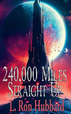 Book cover for 240,000 Miles Straight Up