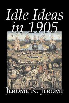 Book cover for Idle Ideas in 1905 by Jerome K. Jerome, Fiction, Classics, Literary