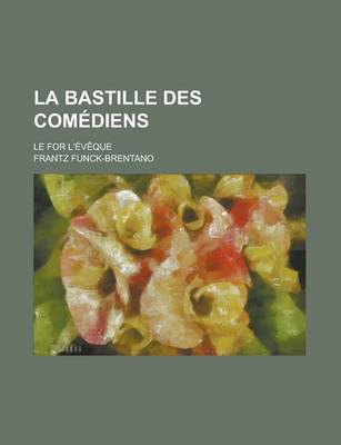 Book cover for La Bastille Des Comediens; Le for L'Eveque