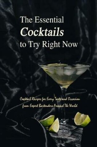 Cover of The Essential Cocktails to Try Right Now