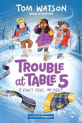 Book cover for Trouble at Table 5 #4: I Can’t Feel My Feet