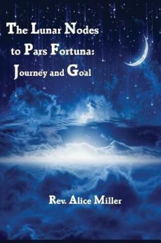 Cover of The Lunar Nodes to Pars Fortuna