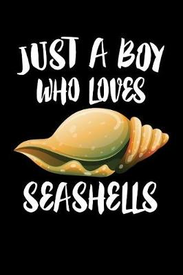 Book cover for Just A Boy Who Loves Seashells