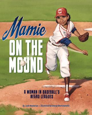 Book cover for Mamie on the Mound: a Woman in Baseballs Negro Leagues