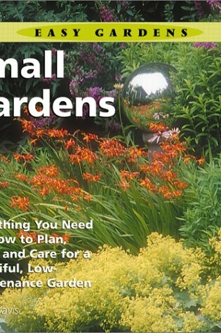 Cover of Easy Gardens Small Gardens