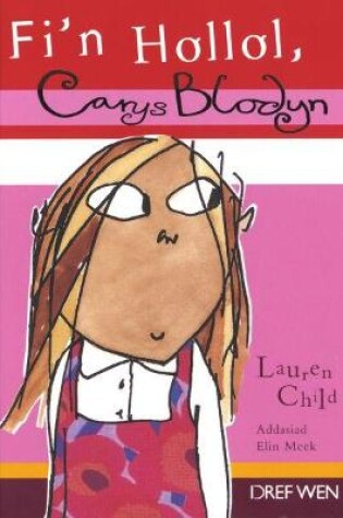 Cover of Cyfres Carys Blodyn: Fi'n Hollol, Carys Blodyn