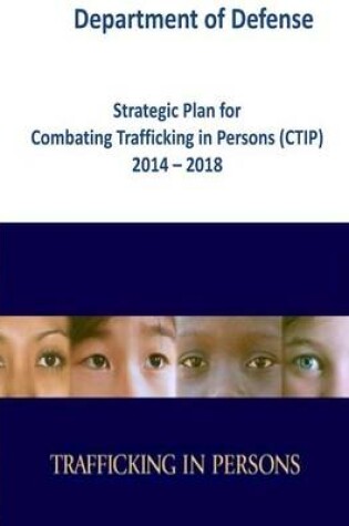 Cover of Strategic Plan for Combating Trafficking in Persons (CTIP) 2014 - 2018 (Color)