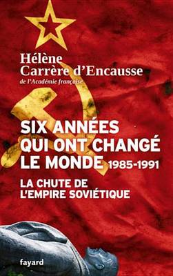 Book cover for Six Annees Qui Ont Change Le Monde 1985-1991