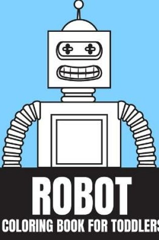 Cover of Robot Coloring Book For Toddlers