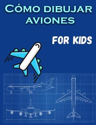 Book cover for C�mo dibujar aviones para ni�os